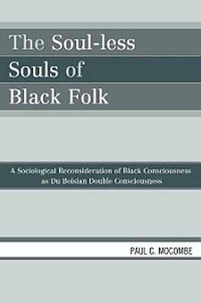 The Soul-less Souls of Black Folk