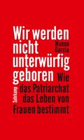 Wir werden nicht unterwürfig geboren