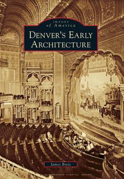Denver’s Early Architecture