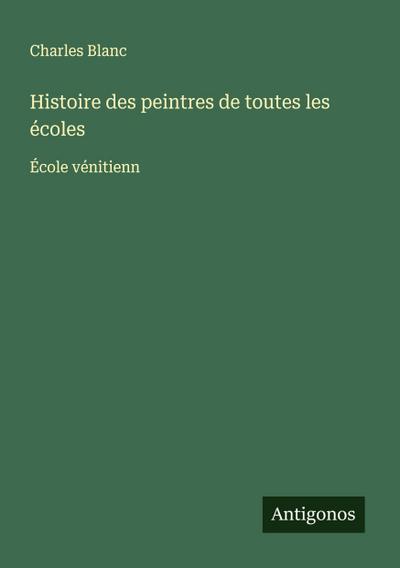 Histoire des peintres de toutes les écoles
