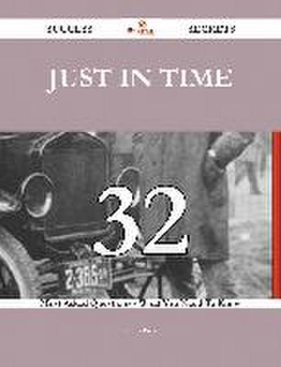just in time 32 Success Secrets - 32 Most Asked Questions On just in time - What You Need To Know