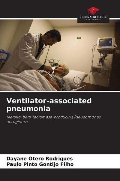 Ventilator-associated pneumonia
