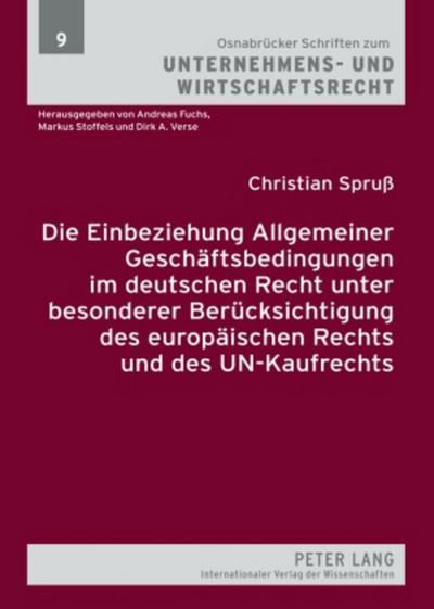 Die Einbeziehung Allgemeiner Geschäftsbedingungen im deutschen Recht unter besonderer Berücksichtigung des europäischen Rechts und des UN-Kaufrechts