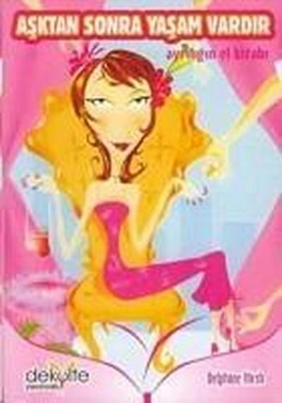 Asktan Sonra Yasam Vardir Ayriligin El Kitabi