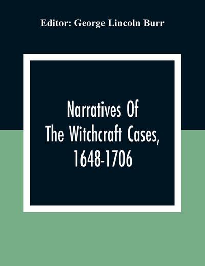 Narratives Of The Witchcraft Cases, 1648-1706