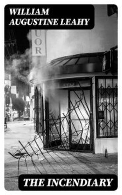 The Incendiary