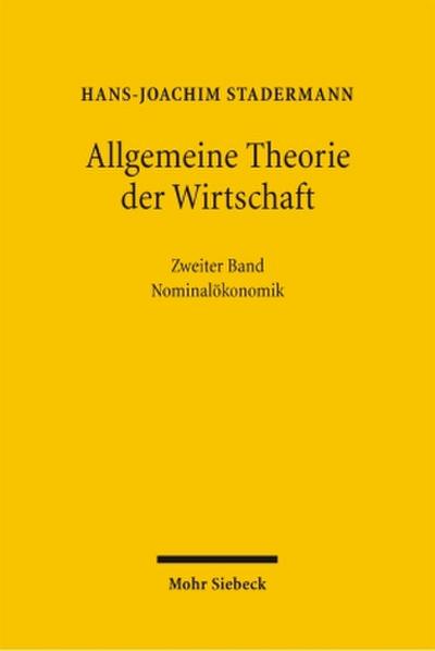 Allgemeine Theorie der Wirtschaft Allgemeine Theorie der Wirtschaft