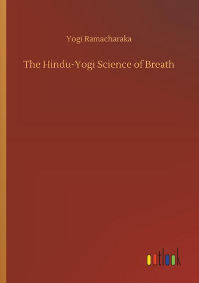 The Hindu-Yogi Science of Breath