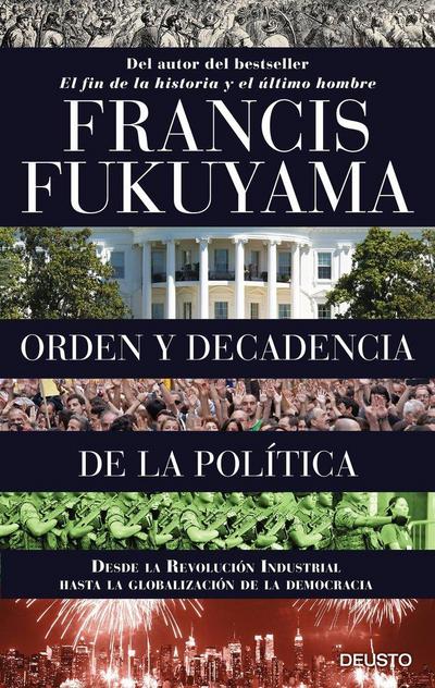 Orden y decadencia de la política : desde la Revolución Industrial a la globalización de la democracia