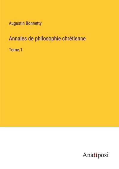 Annales de philosophie chrétienne - Augustin Bonnetty