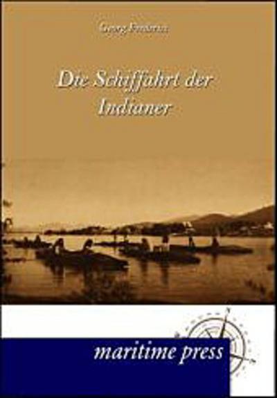 Die Schiffahrt der Indianer