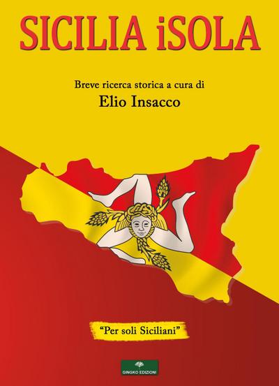 Insacco, E: Sicilia iSola. Breve ricerca storica
