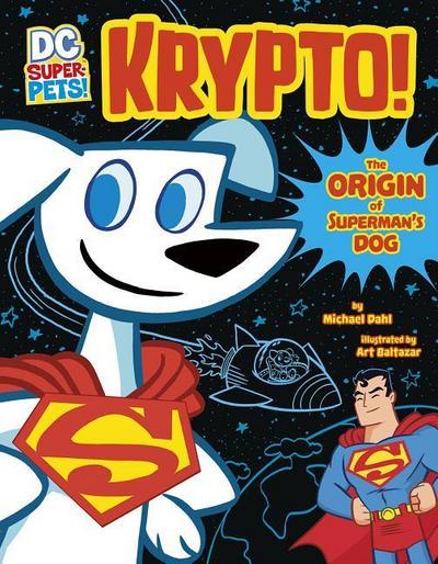 Krypto: The Origin of Superman’s Dog
