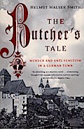 The Butcher’s Tale: Murder and Anti-Semitism in a German Town