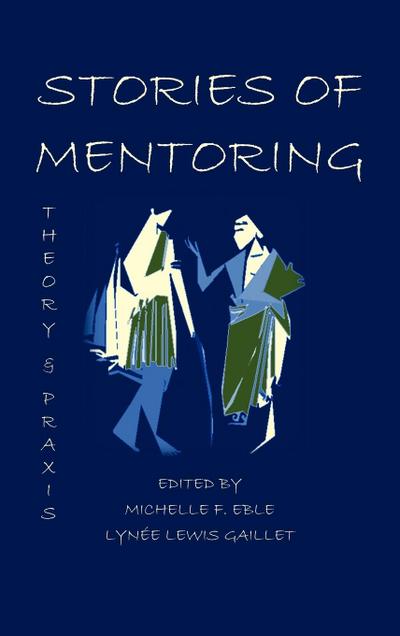 Stories of Mentoring: Theory and Praxis