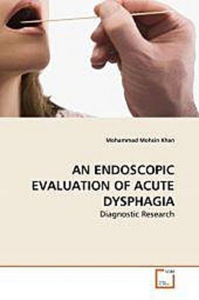 AN ENDOSCOPIC EVALUATION OF ACUTE DYSPHAGIA