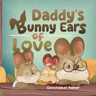 Daddy’s Bunny Ears of Love
