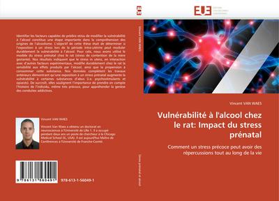 Vulnérabilité à l’’alcool chez le rat: Impact du stress prénatal