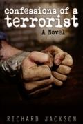 Confessions of a Terrorist - Richard Jackson