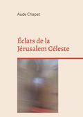 Éclats de la Jérusalem Céleste