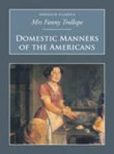 Domestic Manners of the Americans