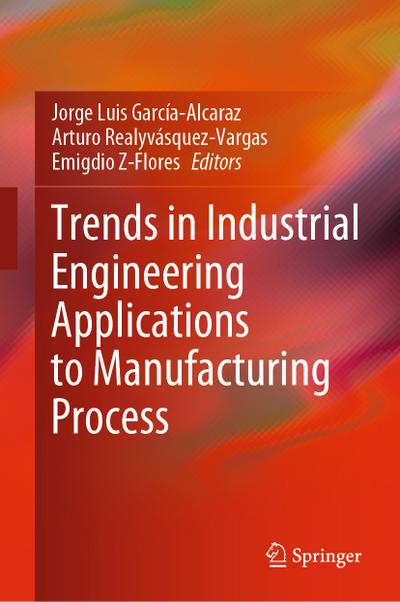 Trends in Industrial Engineering Applications to Manufacturing Process