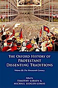 The Oxford History of Protestant Dissenting Traditions, Volume III