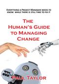 The Human’s Guide to Managing Change