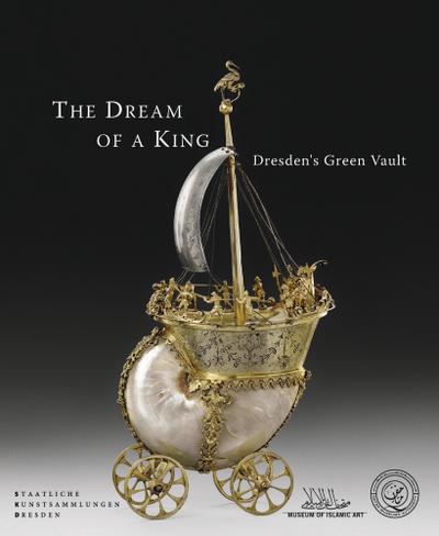 The Dream of a King: Dresden’s Green Vault