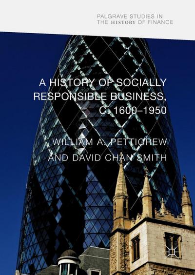 A History of Socially Responsible Business, c.1600-1950