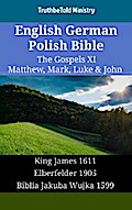 English German Polish Bible - The Gospels XI - Matthew, Mark, Luke & John