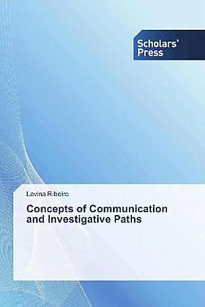 Concepts of Communication and Investigative Paths
