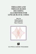 Trellises and Trellis-Based Decoding Algorithms for Linear Block Codes
