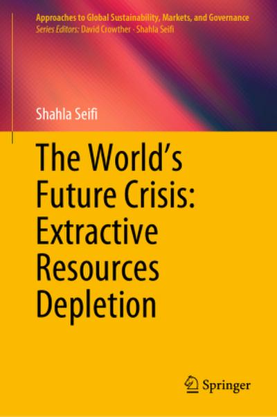 The World’s Future Crisis: Extractive Resources Depletion