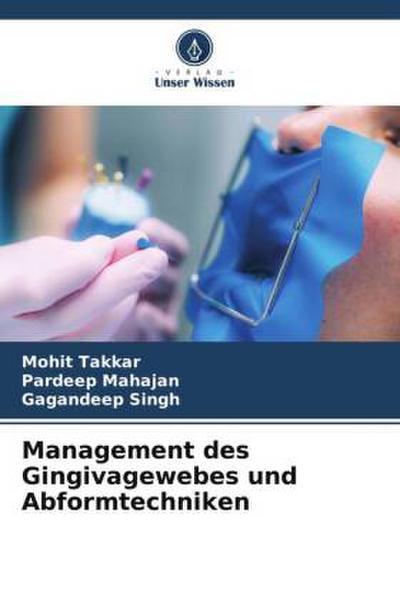 Management des Gingivagewebes und Abformtechniken