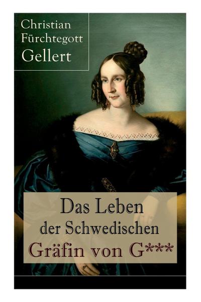 Das Leben der Schwedischen Gräfin von G***