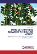 SOME DETERMINISTIC FLOWSHOP SCHEDULING MODELS