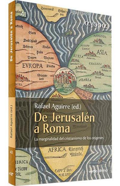 De Jerusalén a Roma : la marginalidad del cristianismo de los orígenes