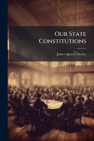Our State Constitutions