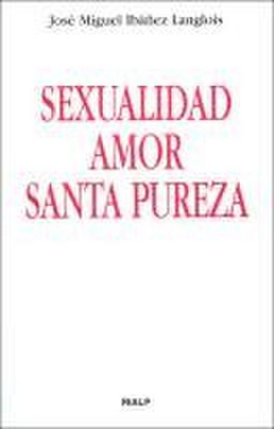 Sexualidad, amor, santa pureza
