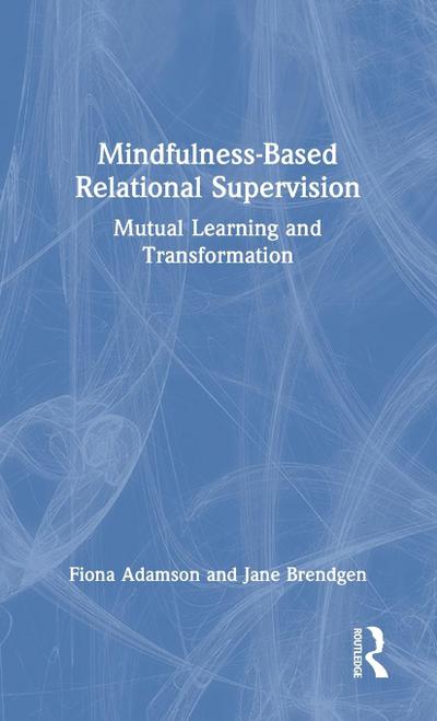Mindfulness-Based Relational Supervision