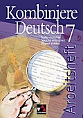 Kombiniere Deutsch - Texte verstehen - Sprache erforschen - Wissen sichern / Kombiniere Deutsch AH 7