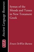 Syntax of the Moods and Tenses in New Testament Greek