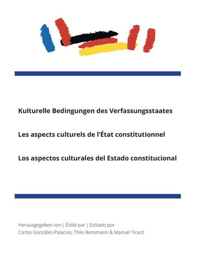 Kulturelle Bedingungen des Verfassungsstaates|Les aspects culturels de l¿État constitutionnel|Los aspectos culturales del Estado constitucional