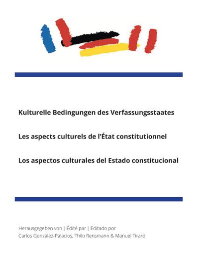 Kulturelle Bedingungen des Verfassungsstaates|Les aspects culturels de l’État constitutionnel|Los aspectos culturales del Estado constitucional
