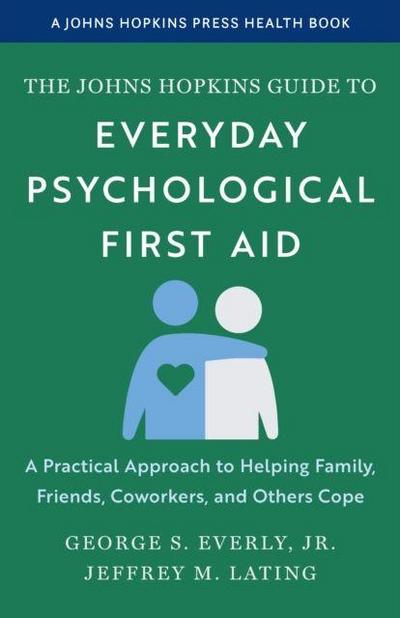 The Johns Hopkins Guide to Everyday Psychological First Aid