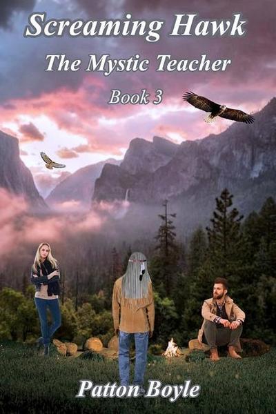Screaming Hawk: The Mystic Teacher Book 3