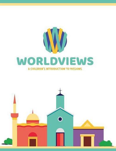 WorldViews: A Children’s Introduction to Missions