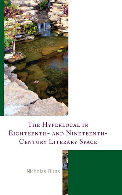The Hyperlocal in Eighteenth- and Nineteenth-Century Literary Space