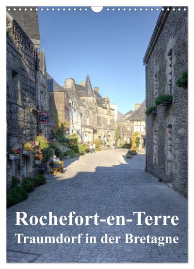 Rochefort-en-Terre. Traumdorf in der Bretagne (Wandkalender 2026 DIN A3 hoch), CALVENDO Monatskalender